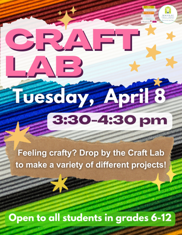 Poster for Craft Lab program on Tuesday, April 8th, 3:30-4:30 PM, open to grades 6-12, featuring a rainbow of fabric pieces and playful star graphics.