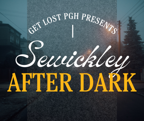 Get Lost PGH presents Sewickley After Dark