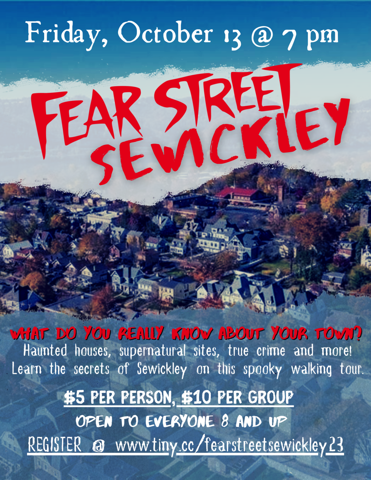 Flier for FEAR STREET: Sewickley featuring a photo of Sewickley from above and information regarding the event