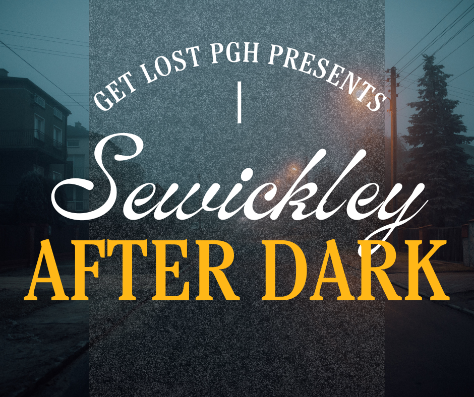 Get Lost PGH presents Sewickley After Dark